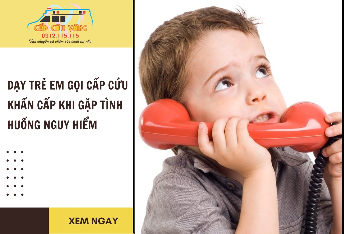 Cách dạy trẻ em gọi cấp cứu khẩn cấp khi gặp tình huống nguy hiểm